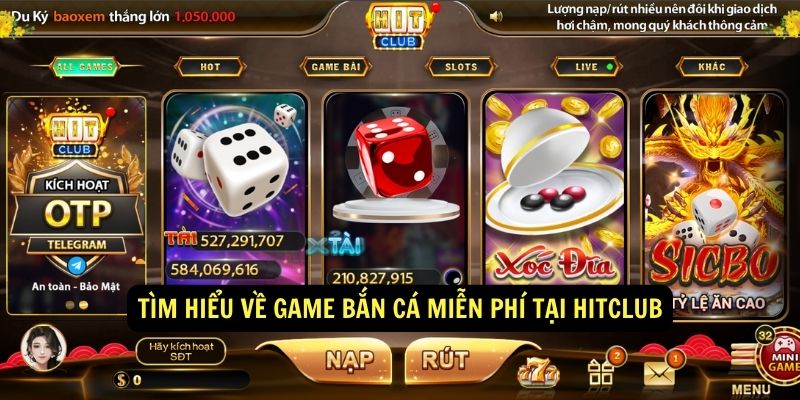 Tải game bắn cá miễn phí tại hitclub 9 Tim hieu ve game ban ca mien phi tai hitclub